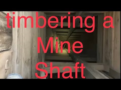 How to Re-Timber an Old Gold Mine Shaft