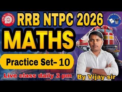 RRB NTPC Maths Practice Set -10 | RRB NTPC Class 2026 | by Vijay Sir | Open Gs Academy