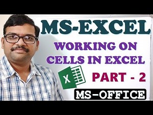 WORKING ON CELLS - MS EXCEL PART - 2