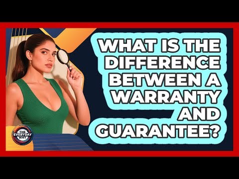 What Is The Difference Between A Warranty And Guarantee?