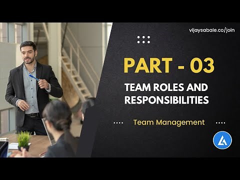 Team Management - Part 3: Team Roles And Responsibilities | Best Team Management Training