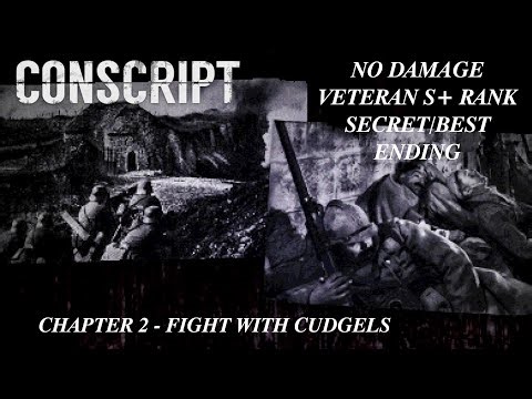 CONSCRIPT CHAPTER 2 - FIGHT WITH CUDGELS [ NO DAMAGE ] [ VETERAN S+ RANK ] [ BEST ENDING ]