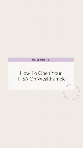 reni, the resource | finance & travel creator ✨ on Instagram: "Here is a step-by-step guide on how to open a tax free savings account on @wealthsimple ☺️ Comment “WS” if you want a link to open your account and get $25. Let me know if you have questions! xo, Reni #renitheresource #financialliteracy #investing #investing101"