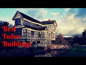 Best Tudor Historical Sites You Can See in Britain