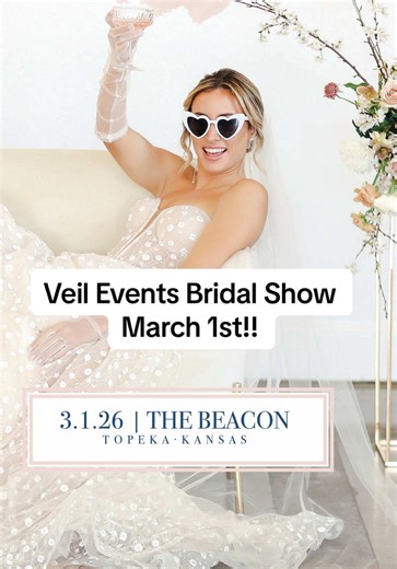 Join the Topeka Veil Events Bridal Show on March 1st!