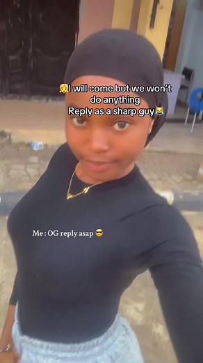 Reply asap 😁as OG wey you be