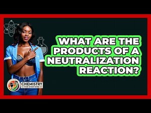 What Are The Products Of A Neutralization Reaction?