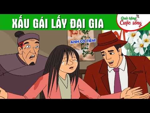 XẤU GÁI LẤY ĐẠI GIA - Phim hoạt hình dân gian hay nhất - Truyện cổ tích - Quà tặng cuộc sống