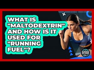 What Is "maltodextrin" And How Is It Used For "running Fuel"? - Running Beyond Limits