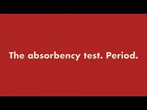 the absorbency test. Period.