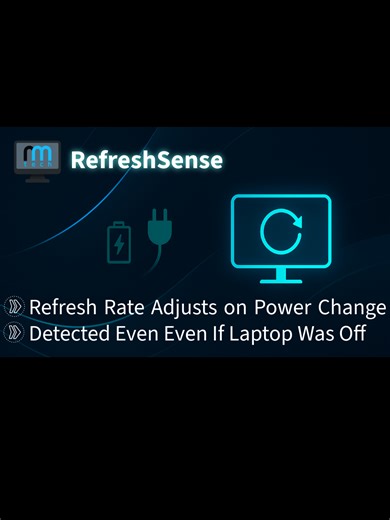 Auto Adjust Laptop Refresh Rate on Power Change (Battery or AC) — Change Detected Even If Laptop Was Off