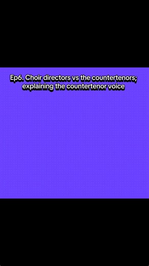 Understanding the Countertenor Voice in Choirs