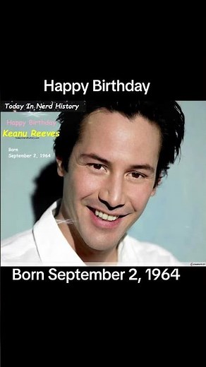 Happy birthday Keanu Reeves, born September 2, 1964.