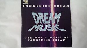 Tangerine Dream - Dream Music (The Movie Music Of Tangerine Dream)