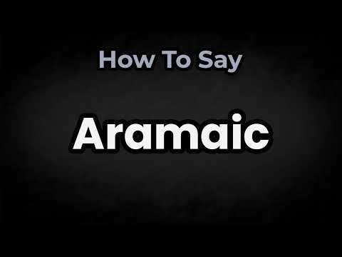 How To Pronounce Aramaic? (CORRECTLY) Meaning & Pronunciation