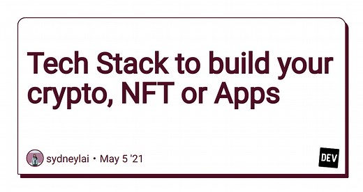 Tech Stack to build your crypto, NFT or Apps