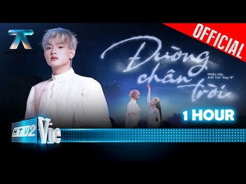 ĐƯỜNG CHÂN TRỜI [1 HOUR] - buitruonglinh | Anh Trai Say Hi 2025