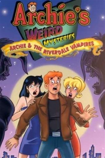 Archie's Weird Mysteries: Archie and the Riverdale Vampires - Movie