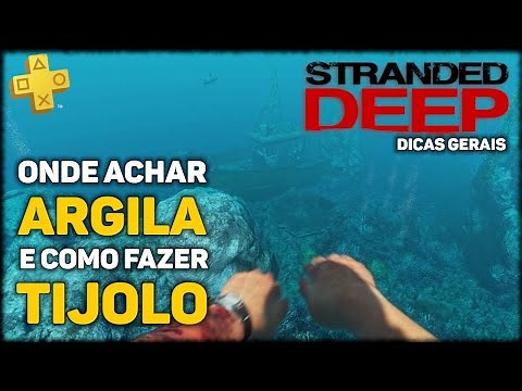 Onde Achar ARGILA e Como Fazer TIJOLO em Stranded Deep (PS4 Pt-Br) Dicas Gerais | Grátis na PLUS