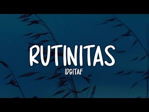 Idgitaf - Rutinitas (Lirik Lagu)