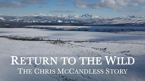 Return to the Wild - The Chris McCandless Story - Twin Cities PBS