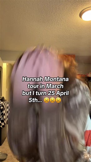 Hannah Montana Tour Excitement Before Turning 25