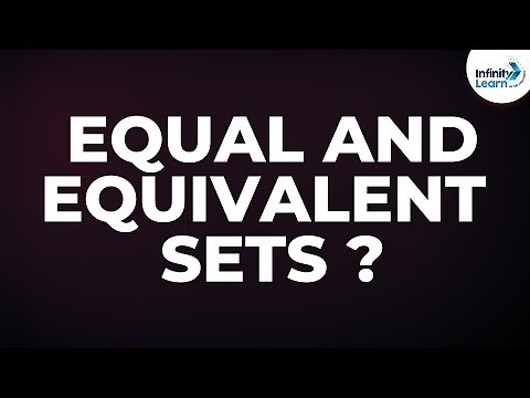 Equal Sets and Equivalent Sets | Don't Memorise