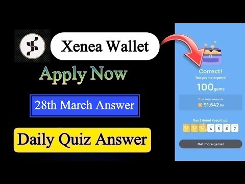 Xenea Wallet Quiz Answer 28 March | Xenea Wallet Quiz 28 Mar | Xenea Wallet Voucher Code Today