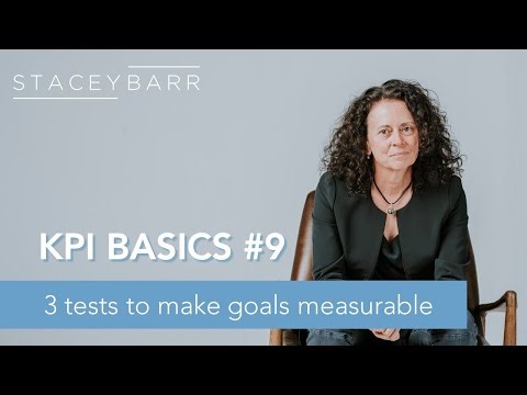 KPI BASICS #9: 3 Tests of Your Goal Measurability