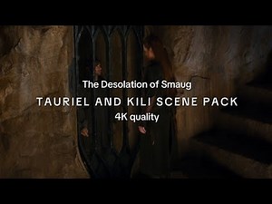 4K Tauriel and Kili scene pack || The Hobbit, The Desolation of Smaug