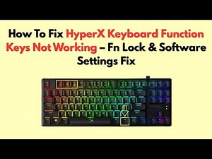 How To Fix HyperX Keyboard Function Keys Not Working – Fn Lock & Software Settings Fix