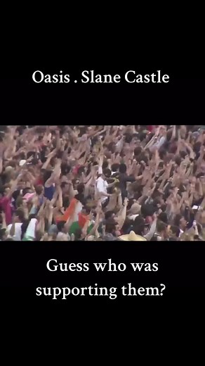 Oasis Concert at Slane Castle Memories