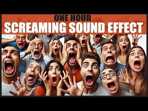 Screaming Sound Effects 1 Hour