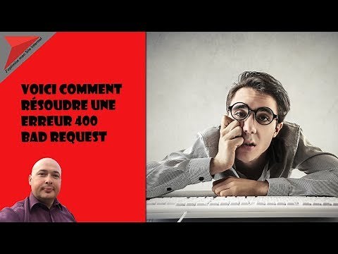 Voici comment résoudre une erreur 400 bad request