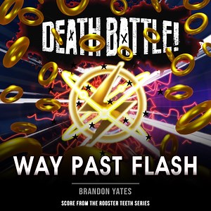 Death Battle: Way Past Flash - Brandon Yates: Song Lyrics, Music Videos & Concerts