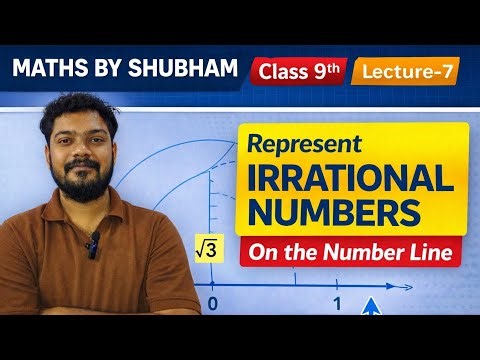 Represent Irrational Numbers On The Number Line | Lecture-7 | Class 9th