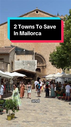 Best Towns to Visit in Mallorca: Two Must-See Picks