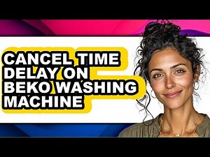 How to Cancel Time Delay on Beko Washing Machine (easy Method)