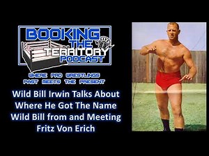 Wild Bill Irwin On Where He Got His Name From and Meeting Fritz Von Erich