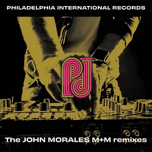 John Morales - Philadelphia International Records - The John Morales M M Remixes