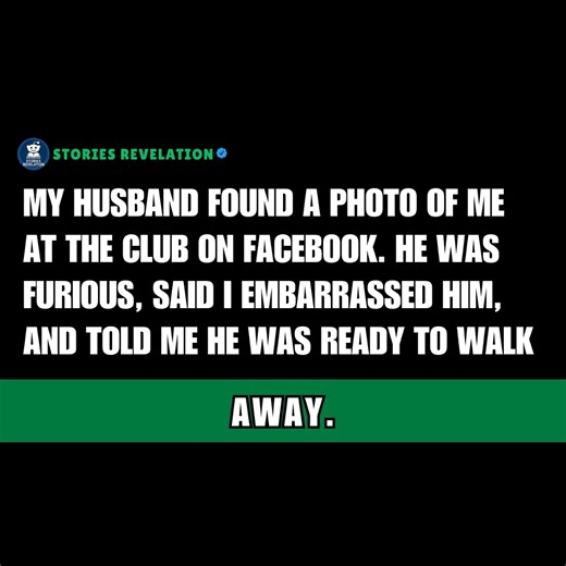 My Husband Found a Club Photo of Me on Facebook — Said I Embarrassed Him and That He Was Done Being the Clueless Husband in Everyone’s Eyes. | Stories Revelation