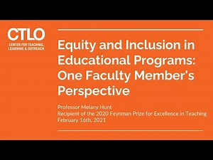 Equity and Inclusion in Educational Programs: One Faculty Member's Perspective - M. Hunt - 2/16/2021