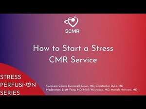 Stress Perfusion Series | How to Start a Stress CMR Service