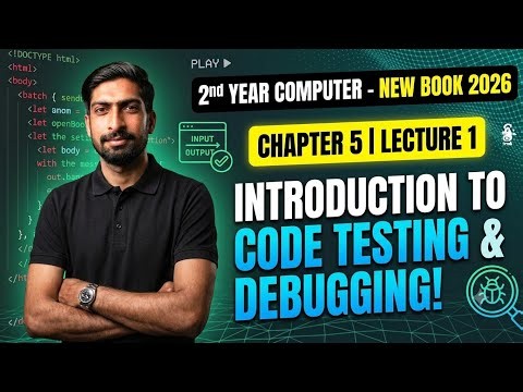 2nd Year Computer New Book 2026 | Chapter 5 Lecture 1 | Introduction to Code Testing & Debugging