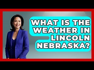 What Is The Weather In Lincoln Nebraska? - The Midwest Guru