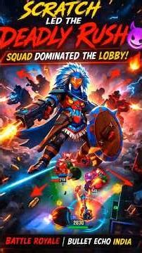 Scratch Led the Deadly Rush 😈 | Squad Dominated the Lobby! 🔥 | Battle Royale | Bullet Echo India