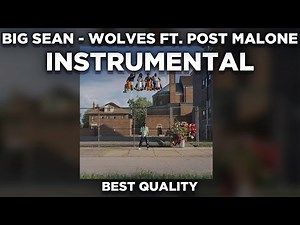 Big Sean - Wolves ft. Post Malone INSTRUMENTAL (reprod by EUGENE EUGENE)