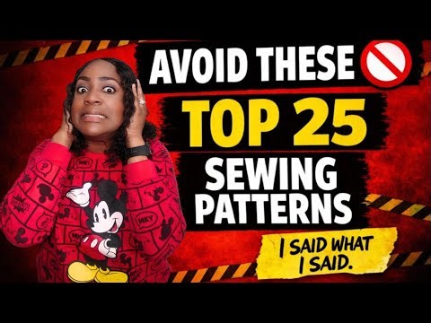 Top 25 Sewing Patterns to AVOID This Year 🚫 I Said What I Said