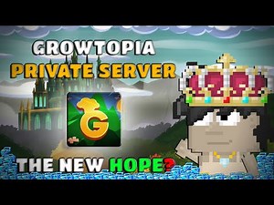 Growtopia Private Server - The New Hope?