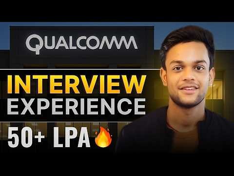 Interview Experience | Qualcomm with complete preparation strategy | 50+ LPA |✨